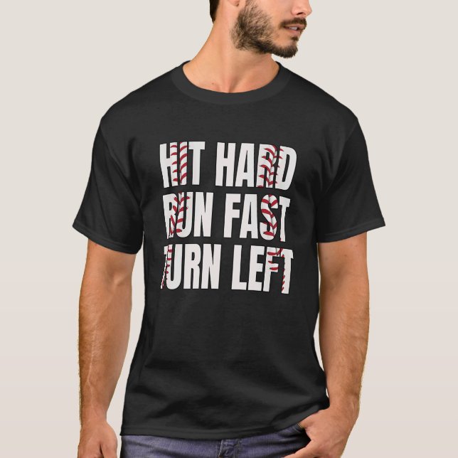 Baseball Softball Player Hit Hard Run Fast Turn Le T-Shirt (Front)