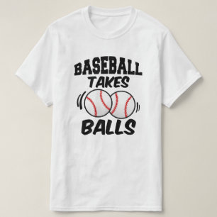 Baseball takes balls funny saying men's shirt