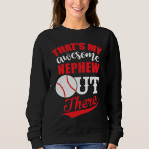 Baseball That's My Awesome Nephew Out Sweatshirt