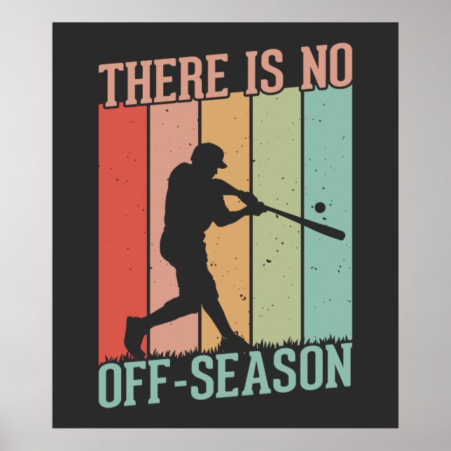 Baseball There is No Off Season Poster (Front)