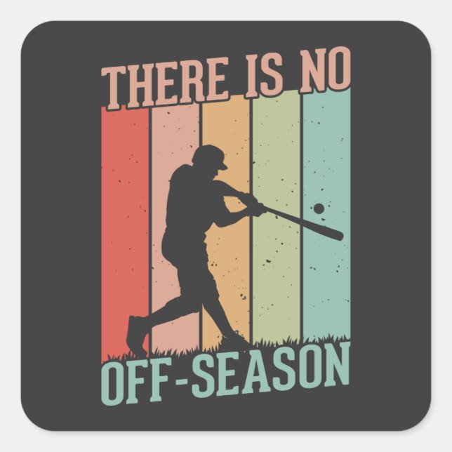 Baseball There is No Off Season Square Sticker (Front)