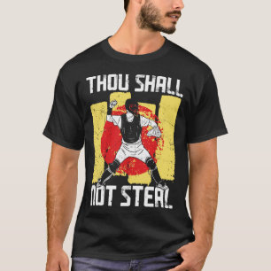 Baseball Thou Shall Not Steal Catcher Bible Quote T-Shirt