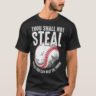 Baseball Thou Shall Not Steal Unless You Can Beat  T-Shirt