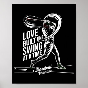 Baseball Valentine Love Built One Swing At A Time Poster