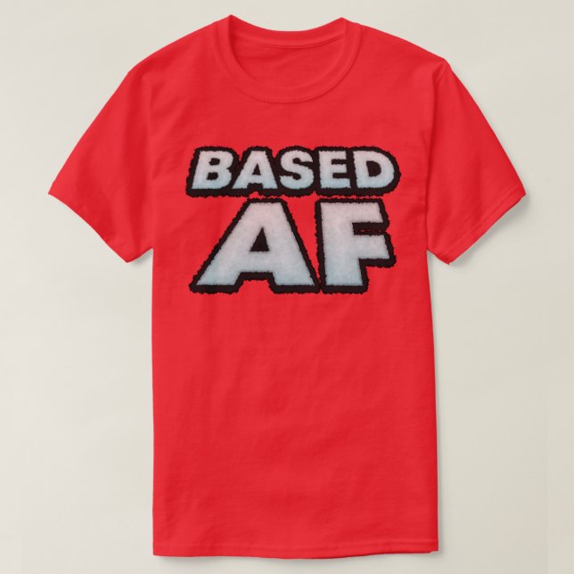 BASED AF T-Shirt (Design Front)