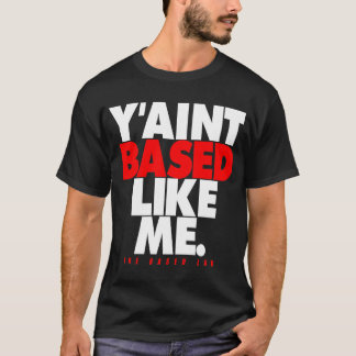 BASED LAB Y'ain't Based Like Me - Red White Colour T-Shirt