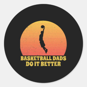 Baseketball Dads Do It Better Classic Round Sticker
