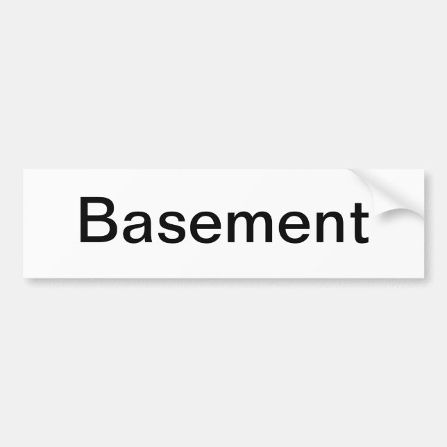 Basement Door Sign/ Bumper Sticker (Front)