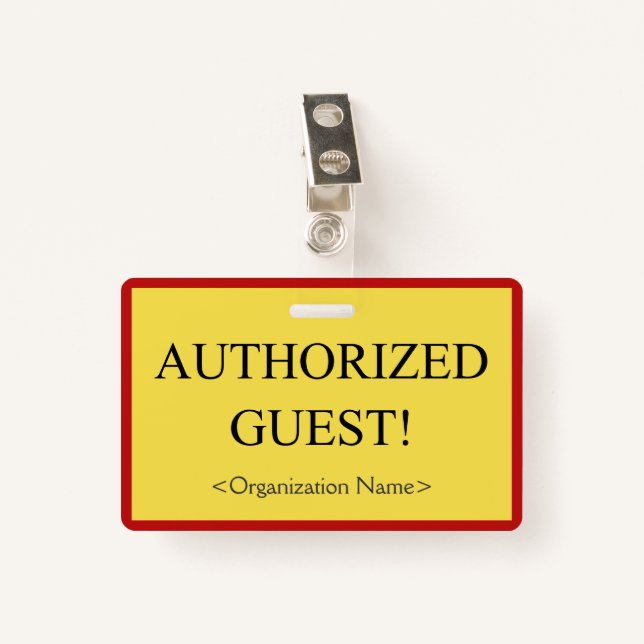Basic "AUTHORIZED GUEST!" Badge ID Badge (Front with Clip)