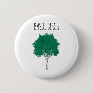 Basic Birch Funny Environmentalist Hiking Forrest 6 Cm Round Badge