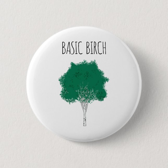 Basic Birch Funny Environmentalist Hiking Forrest  6 Cm Round Badge (Front)