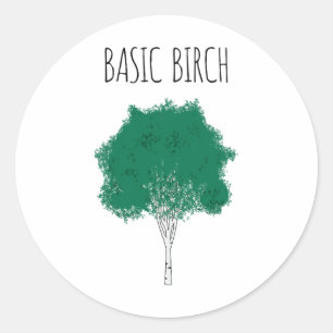 Basic Birch Funny Environmentalist Hiking Forrest Classic Round Sticker
