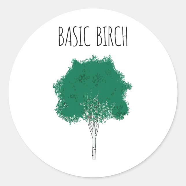 Basic Birch Funny Environmentalist Hiking Forrest  Classic Round Sticker (Front)