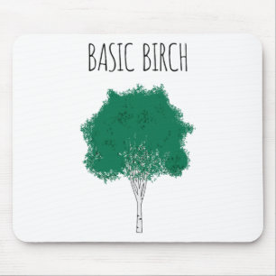 Basic Birch Funny Environmentalist Hiking Forrest Mouse Pad