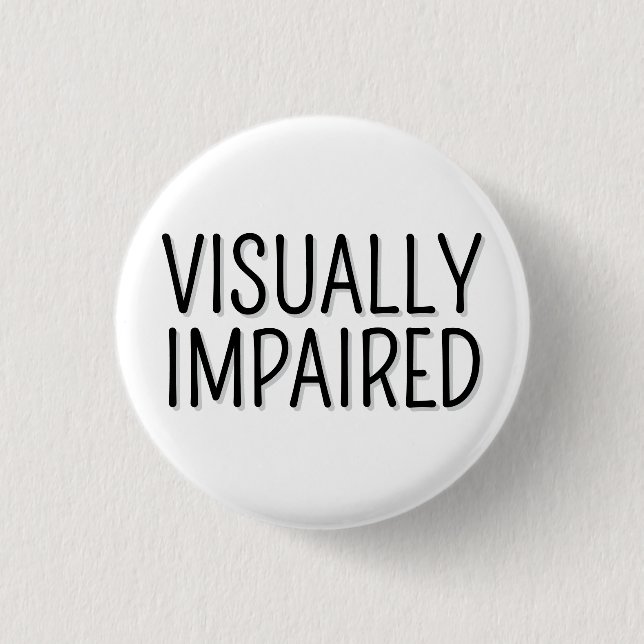 Basic Black White Lettering Visually Impaired 3 Cm Round Badge (Front)