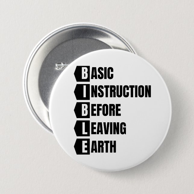 Basic Instruction Before Leaving Earth BIBLE 7.5 Cm Round Badge (Front & Back)