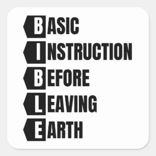 Basic Instruction Before Leaving Earth BIBLE Square Sticker