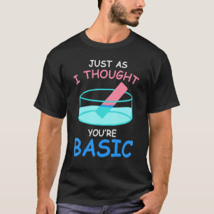 Basic Litmus Test Stem Funny Chemistry  For Teache T-Shirt