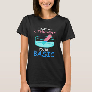 Basic Litmus Test Stem Funny Chemistry  For Teache T-Shirt