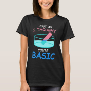Basic Litmus Test Stem Funny Chemistry  For Teache T-Shirt