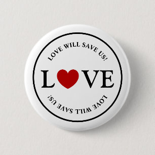 Basic Love Will Save Us Slogan 6 Cm Round Badge