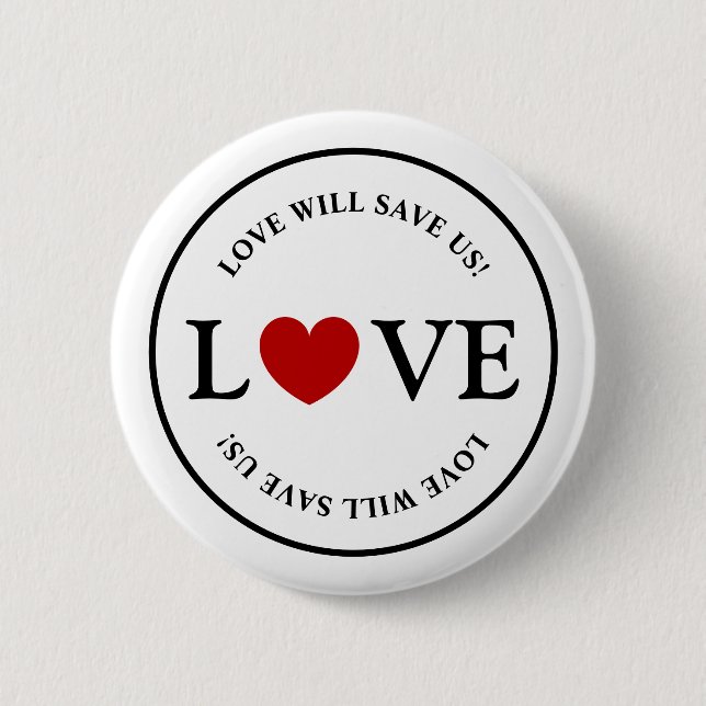 Basic Love Will Save Us Slogan 6 Cm Round Badge (Front)
