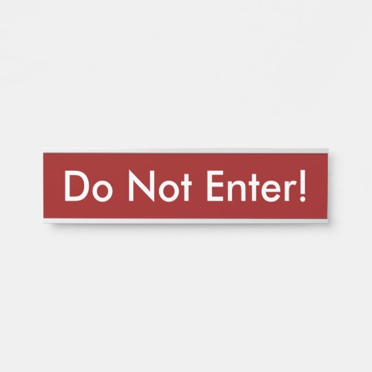 Basic, Simple "Do Not Enter!" Door Sign