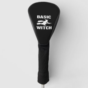 Basic Witch funny Halloween saying womens Golf Head Cover