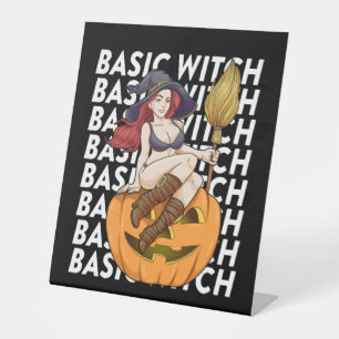 Basic Witch Halloween Costume Funny Sarcastic Pedestal Sign