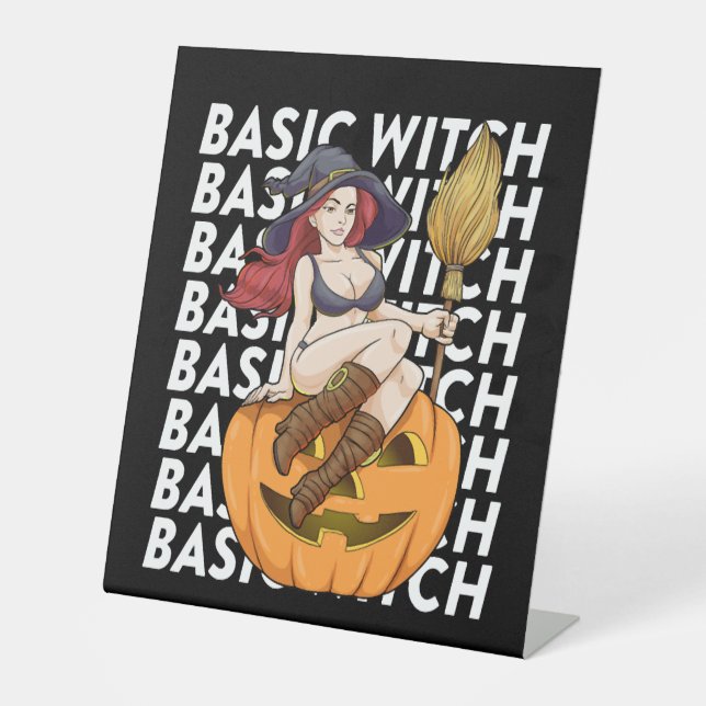 Basic Witch Halloween Costume Funny Sarcastic Pedestal Sign (Front)