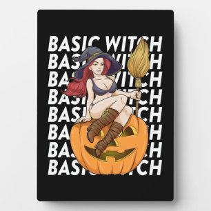 Basic Witch Halloween Costume Funny Sarcastic Plaque