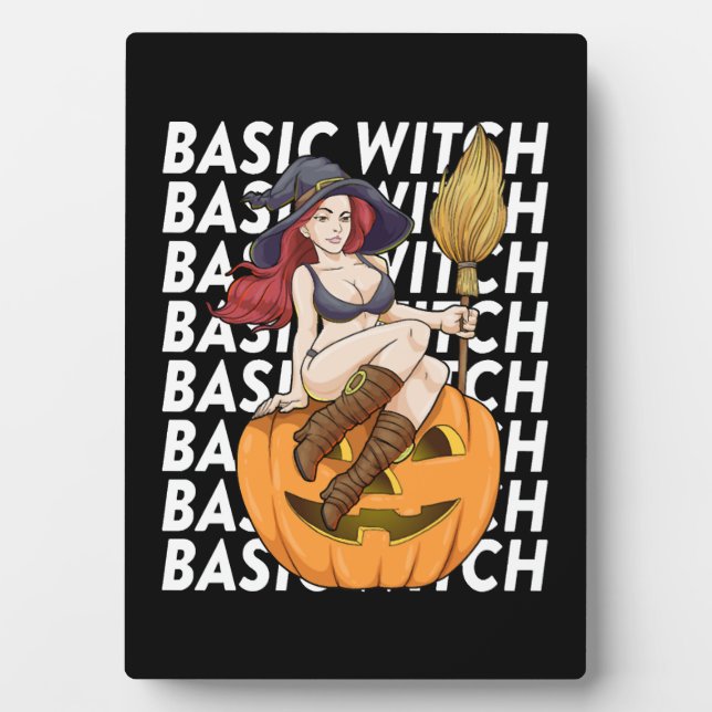 Basic Witch Halloween Costume Funny Sarcastic Plaque (Front)