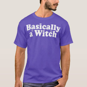 Basically A Witch Halloween 139 T-Shirt