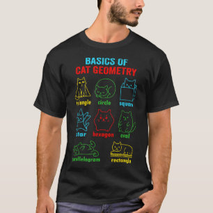 Basics Of Cat Geometry Fun Back To School Math Tea T-Shirt