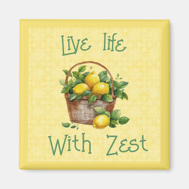 Basket of Lemons - Live Life With Zest Magnet (Front)