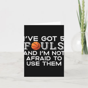 Basketball 5 Fouls Not Afraid Funny Baller Men Boy Card
