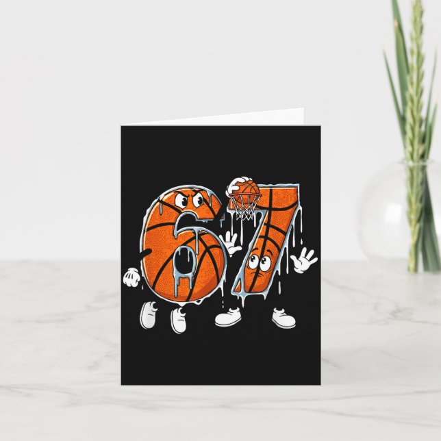 Basketball 67 Six Seven Cool Meme 6 7 Funny Drip N Card (Front)