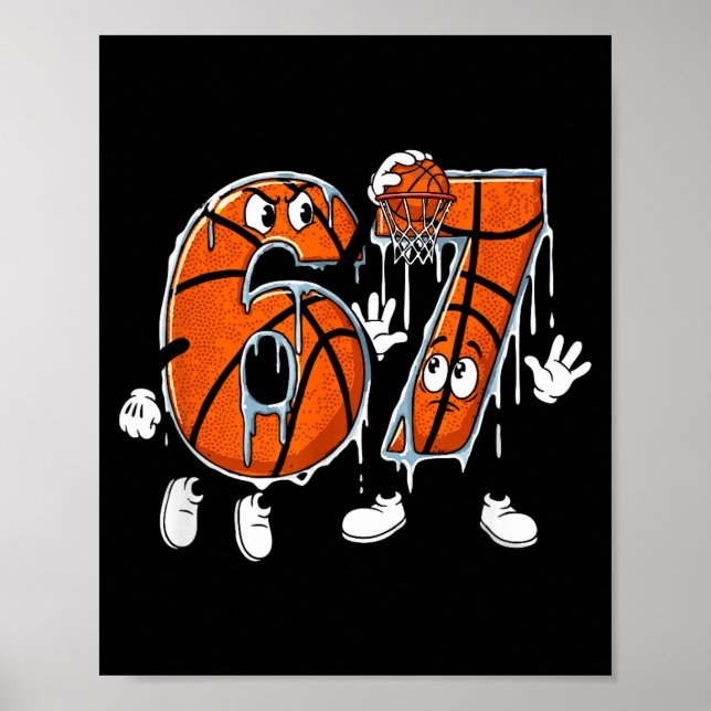 Basketball 67 Six Seven Cool Meme 6 7 Funny Drip N Poster (Front)