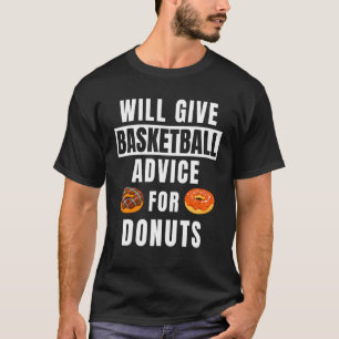 Basketball Advice For Doughnuts Coaching Basketb T-Shirt