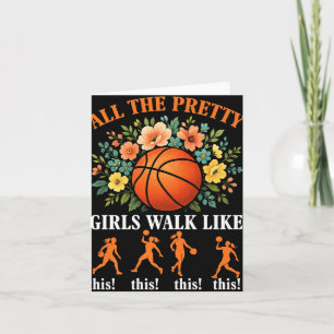 Basketball All Pretty Girls Walk Like This Floral Card