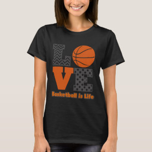 Basketball Basketball Is Life 1 T-Shirt