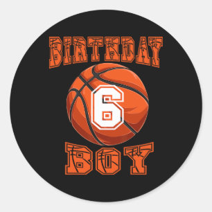 Basketball - Birthday Boy 6 Year Old 6th Birthday Classic Round Sticker