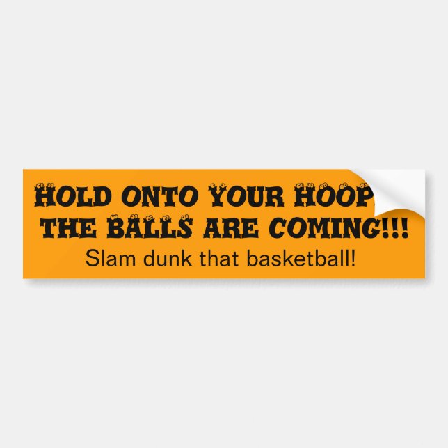 Basketball Bumper Stickers Hold Onto Your Hoops (Front)