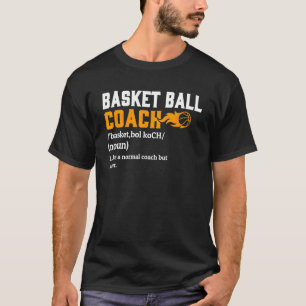 Basketball Coach Appreciation Funny Basketball Coa T-Shirt