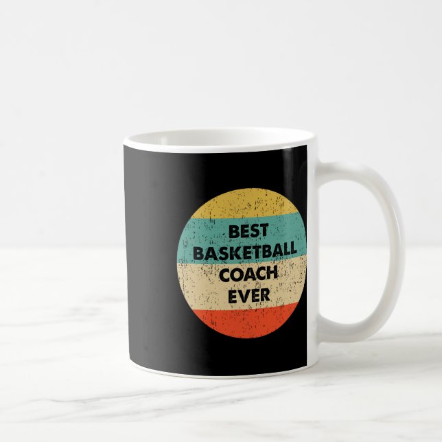 Basketball Coach Best Basketball Coach Ever  Coffee Mug (Right)