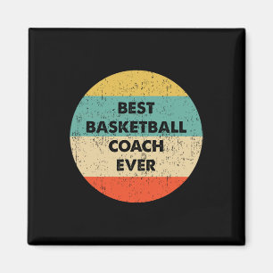 Basketball Coach Best Basketball Coach Ever Magnet