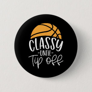 Basketball Coach Classy Until Tip-Off 6 Cm Round Badge
