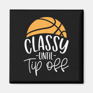 Basketball Coach Classy Until Tip-Off Magnet