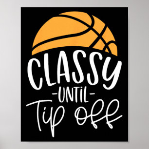 Basketball Coach Classy Until Tip-Off Poster