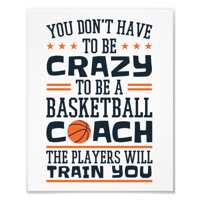 Basketball Coach Funny Crazy Quote Photo Print (Front)